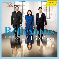 Reflexions -Piano Trios by Debussy, Ravel, Francaix, Lili Boulanger : Trio Gaon
